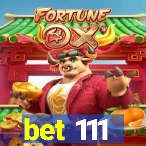 bet 111